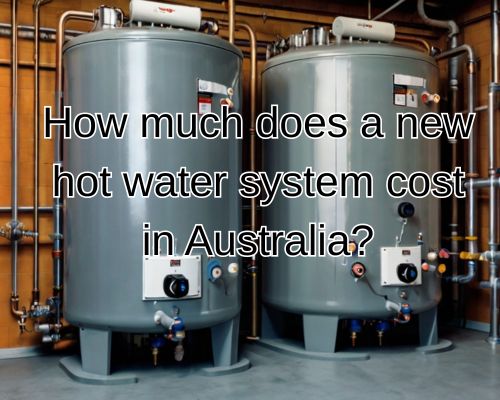 a new hot water system in Australia
